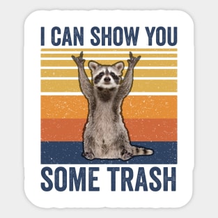 I Can Show You Some Trash Cute Raccoon Sticker